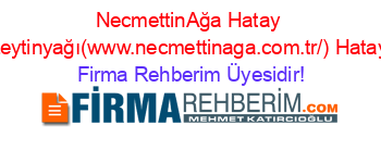 NecmettinAğa+Hatay+Zeytinyağı(www.necmettinaga.com.tr/)+Hatay Firma+Rehberim+Üyesidir!