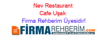 Nev+Restaurant+Cafe+Uşak Firma+Rehberim+Üyesidir!