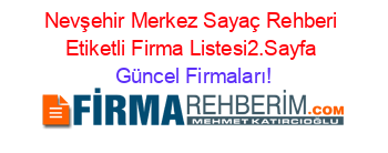 Nevşehir+Merkez+Sayaç+Rehberi+Etiketli+Firma+Listesi2.Sayfa Güncel+Firmaları!