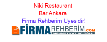 Niki+Restaurant+Bar+Ankara Firma+Rehberim+Üyesidir!