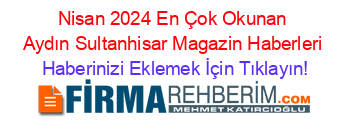 Nisan+2024+En+Çok+Okunan+Aydın+Sultanhisar+Magazin+Haberleri Haberinizi+Eklemek+İçin+Tıklayın!