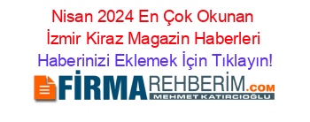 Nisan+2024+En+Çok+Okunan+İzmir+Kiraz+Magazin+Haberleri Haberinizi+Eklemek+İçin+Tıklayın!