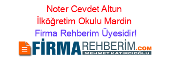 Noter+Cevdet+Altun+İlköğretim+Okulu+Mardin Firma+Rehberim+Üyesidir!