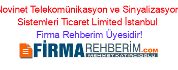 Novinet+Telekomünikasyon+ve+Sinyalizasyon+Sistemleri+Ticaret+Limited+İstanbul Firma+Rehberim+Üyesidir!
