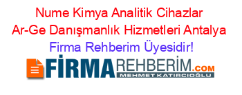 Nume+Kimya+Analitik+Cihazlar+Ar-Ge+Danışmanlık+Hizmetleri+Antalya Firma+Rehberim+Üyesidir!