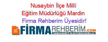 Nusaybin+İlçe+Milli+Eğitim+Müdürlüğü+Mardin Firma+Rehberim+Üyesidir!