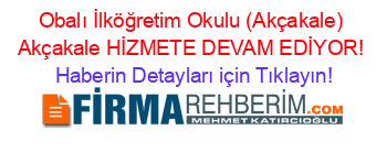 Obalı+İlköğretim+Okulu+(Akçakale)+Akçakale+HİZMETE+DEVAM+EDİYOR! Haberin+Detayları+için+Tıklayın!