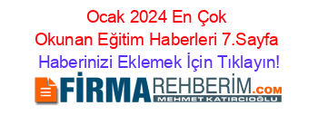 Ocak+2024+En+Çok+Okunan+Eğitim+Haberleri+7.Sayfa Haberinizi+Eklemek+İçin+Tıklayın!