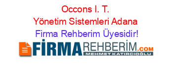 Occons+I.+T.+Yönetim+Sistemleri+Adana Firma+Rehberim+Üyesidir!