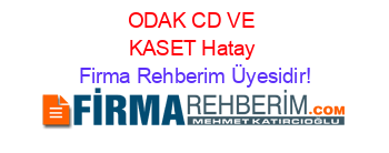 ODAK+CD+VE+KASET+Hatay Firma+Rehberim+Üyesidir!