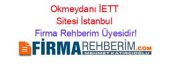 Okmeydanı+İETT+Sitesi+İstanbul Firma+Rehberim+Üyesidir!