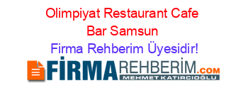 Olimpiyat+Restaurant+Cafe+Bar+Samsun Firma+Rehberim+Üyesidir!
