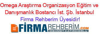 Omega+Araştırma+Organizasyon+Eğitim+ve+Danışmanlık+Bostancı+İst.+Şb.+İstanbul Firma+Rehberim+Üyesidir!