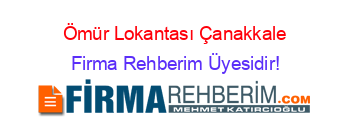 Ömür+Lokantası+Çanakkale Firma+Rehberim+Üyesidir!