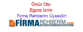 Ömür+Oto+Egzoz+İzmir Firma+Rehberim+Üyesidir!