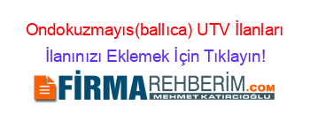 Ondokuzmayıs(ballıca)+UTV+İlanları İlanınızı+Eklemek+İçin+Tıklayın!