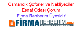 Osmancık+Şoförler+ve+Nakliyeciler+Esnaf+Odası+Çorum Firma+Rehberim+Üyesidir!