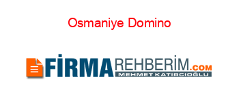 Osmaniye+Domino
