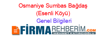 Osmaniye+Sumbas+Bağdaş+(Esenli+Köyü) Genel+Bilgileri