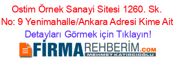 Ostim+Örnek+Sanayi+Sitesi+1260.+Sk.+No:+9+Yenimahalle/Ankara+Adresi+Kime+Ait Detayları+Görmek+için+Tıklayın!