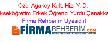 Özel+Ağaköy+Kült.+Hiz.+Y.+D.+Yükseköğretim+Erkek+Öğrenci+Yurdu+Çanakkale Firma+Rehberim+Üyesidir!