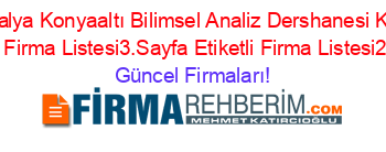 Ozel+Antalya+Konyaaltı+Bilimsel+Analiz+Dershanesi+Konyaaltı+Etiketli+Firma+Listesi3.Sayfa+Etiketli+Firma+Listesi2.Sayfa Güncel+Firmaları!