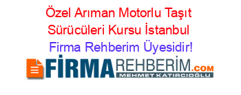 Özel+Arıman+Motorlu+Taşıt+Sürücüleri+Kursu+İstanbul Firma+Rehberim+Üyesidir!