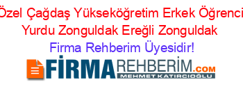 Özel+Çağdaş+Yükseköğretim+Erkek+Öğrenci+Yurdu+Zonguldak+Ereğli+Zonguldak Firma+Rehberim+Üyesidir!