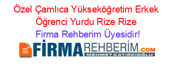 Özel+Çamlıca+Yükseköğretim+Erkek+Öğrenci+Yurdu+Rize+Rize Firma+Rehberim+Üyesidir!