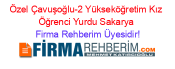 Özel+Çavuşoğlu-2+Yükseköğretim+Kız+Öğrenci+Yurdu+Sakarya Firma+Rehberim+Üyesidir!