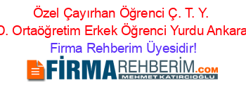 Özel+Çayırhan+Öğrenci+Ç.+T.+Y.+D.+Ortaöğretim+Erkek+Öğrenci+Yurdu+Ankara Firma+Rehberim+Üyesidir!