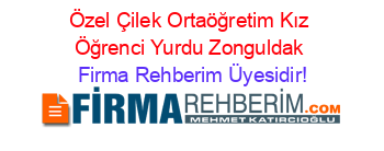 Özel+Çilek+Ortaöğretim+Kız+Öğrenci+Yurdu+Zonguldak Firma+Rehberim+Üyesidir!