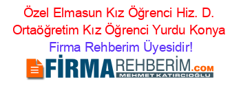 Özel+Elmasun+Kız+Öğrenci+Hiz.+D.+Ortaöğretim+Kız+Öğrenci+Yurdu+Konya Firma+Rehberim+Üyesidir!