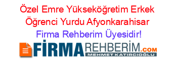 Özel+Emre+Yükseköğretim+Erkek+Öğrenci+Yurdu+Afyonkarahisar Firma+Rehberim+Üyesidir!