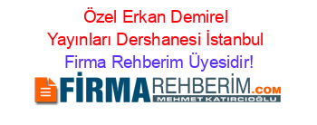 Özel+Erkan+Demirel+Yayınları+Dershanesi+İstanbul Firma+Rehberim+Üyesidir!