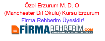 Özel+Erzurum+M.+D.+O+(Manchester+Dil+Okulu)+Kursu+Erzurum Firma+Rehberim+Üyesidir!