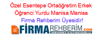 Özel+Esentepe+Ortaöğretim+Erkek+Öğrenci+Yurdu+Manisa+Manisa Firma+Rehberim+Üyesidir!