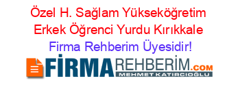 Özel+H.+Sağlam+Yükseköğretim+Erkek+Öğrenci+Yurdu+Kırıkkale Firma+Rehberim+Üyesidir!