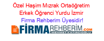 Özel+Haşim+Mızrak+Ortaöğretim+Erkek+Öğrenci+Yurdu+İzmir Firma+Rehberim+Üyesidir!
