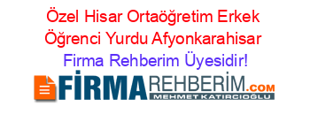 Özel+Hisar+Ortaöğretim+Erkek+Öğrenci+Yurdu+Afyonkarahisar Firma+Rehberim+Üyesidir!