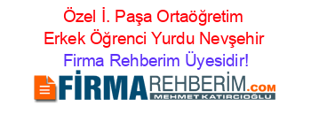 Özel+İ.+Paşa+Ortaöğretim+Erkek+Öğrenci+Yurdu+Nevşehir Firma+Rehberim+Üyesidir!