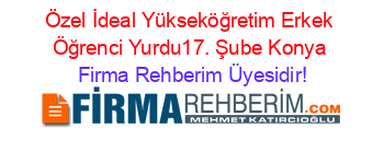 Özel+İdeal+Yükseköğretim+Erkek+Öğrenci+Yurdu17.+Şube+Konya Firma+Rehberim+Üyesidir!