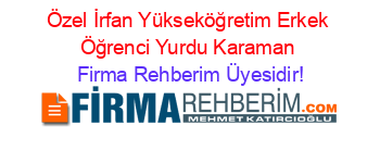 Özel+İrfan+Yükseköğretim+Erkek+Öğrenci+Yurdu+Karaman Firma+Rehberim+Üyesidir!