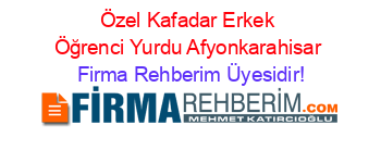 Özel+Kafadar+Erkek+Öğrenci+Yurdu+Afyonkarahisar Firma+Rehberim+Üyesidir!