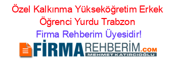 Özel+Kalkınma+Yükseköğretim+Erkek+Öğrenci+Yurdu+Trabzon Firma+Rehberim+Üyesidir!