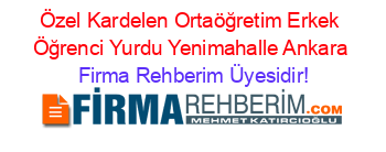 Özel+Kardelen+Ortaöğretim+Erkek+Öğrenci+Yurdu+Yenimahalle+Ankara Firma+Rehberim+Üyesidir!
