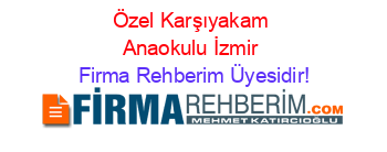 Özel+Karşıyakam+Anaokulu+İzmir Firma+Rehberim+Üyesidir!