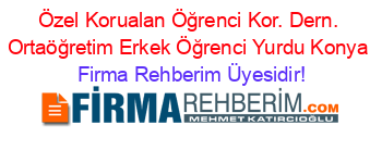 Özel+Korualan+Öğrenci+Kor.+Dern.+Ortaöğretim+Erkek+Öğrenci+Yurdu+Konya Firma+Rehberim+Üyesidir!