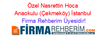 Özel+Nasrettin+Hoca+Anaokulu+(Çekmeköy)+İstanbul Firma+Rehberim+Üyesidir!