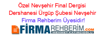 Özel+Nevşehir+Final+Dergisi+Dershanesi+Ürgüp+Şubesi+Nevşehir Firma+Rehberim+Üyesidir!